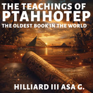 The Teachings of Ptahhotep: The Oldest Book in the World