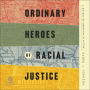 Ordinary Heroes of Racial Justice: A History of Christians in Action