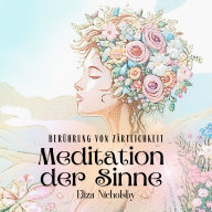 Meditation der Sinne Berührung von Zärtlichkeit