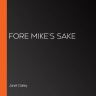 Fore Mike's Sake