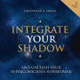 Integrate Your Shadow: Unleash Your Superconscious Power