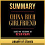 Summary - China Rich Girlfriend: Based On The Book By Kevin Kwan