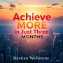 Achieve More in Just Three Months: Your Ultimate Time Hack: Supercharge your journey to success with our ultimate audio guide designed for peak performance!