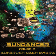 Sundancer - Folge 2: Aufbruch nach Mydra