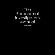 The Paranormal Investigator's Manual
