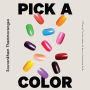 Pick a Color: A Novel