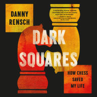 Dark Squares: How Chess Saved My Life