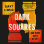 Dark Squares: How Chess Saved My Life