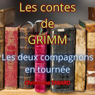 Les deux compagnons en tournée: Les contes des frères GRIMM