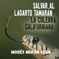 Salvar al lagarto Tamarán: La culebra californiana
