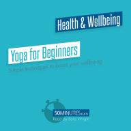 Yoga for Beginners: Simple techniques to boost your wellbeing