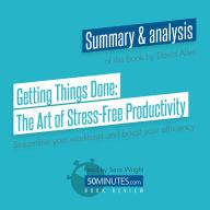 Book Review: Getting Things Done: The Art of Stress-Free Productivity by David Allen: Streamline your workload and boost your efficiency