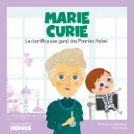 Marie Curie: La científica que ganó dos Premios Nobel