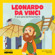 Leonardo da Vinci: El gran genio del Renacimiento