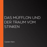 Das Müfflon und der Traum vom Stinken