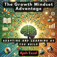 The Growth Mindset Advantage: Adapting and Learning as You Build