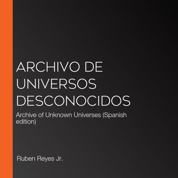 Archivo de universos desconocidos: Archive of Unknown Universes (Spanish edition)