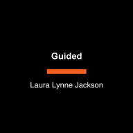 Guided: The Secret Path to an Illuminated Life