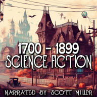 1700 - 1899 Science Fiction - Nine Classic Science Fiction Short Stories: Shadows of Imagination: Pioneering Visions from the 18th & 19th Century