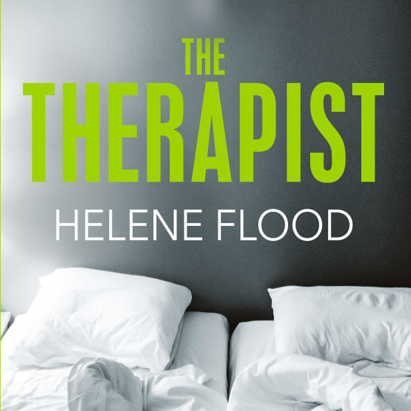 The Therapist: From the mind of a psychologist comes a chilling domestic thriller that gets under your skin.