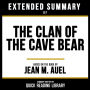 Extended Summary - The Clan Of The Cave Bear: Based On The Book By Jean M. Auel
