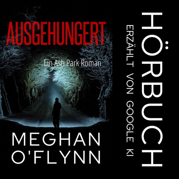 Ausgehungert: Ein Ash Park Roman