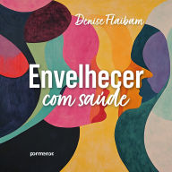 Envelhecer com saúde (Abridged)