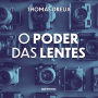 O poder das lentes (Abridged)