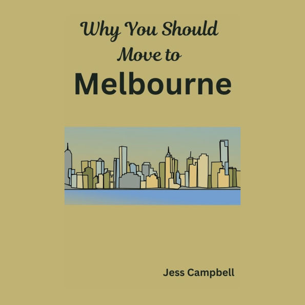 Why You Should Move to Melbourne