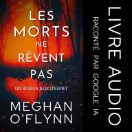 Les Morts Ne Rêvent Pas: Un Roman Jeux d'Esprit (Tome 1)