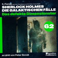 Das defekte Dimensionstor (Sherlock Holmes - Die galaktischen Fälle, Folge 62)