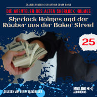 Sherlock Holmes und der Räuber aus der Baker Street (Die Abenteuer des alten Sherlock Holmes, Folge 25)