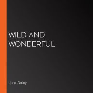 Wild and Wonderful