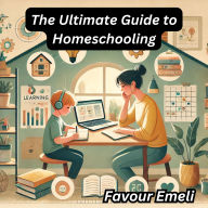 The Ultimate Guide to Homeschooling