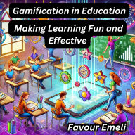 Gamification in Education: Making Learning Fun and Effective
