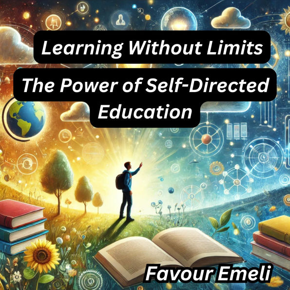 Learning Without Limits: The Power of Self-Directed Education