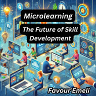 Microlearning: The Future of Skill Development
