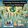 Creating Inclusive Online Learning Platforms