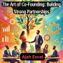 The Art of Co-Founding: Building Strong Partnerships