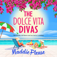 The Dolce Vita Divas: A BRAND NEW brilliantly funny feel-good read from Maddie Please