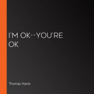 I'm OK--You're OK