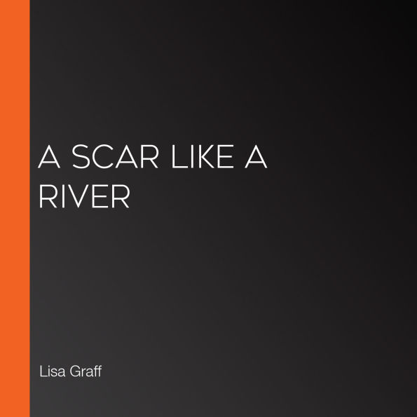 A Scar like a River