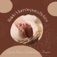 Ruido Marrón para Bebés: Ayuda Sonora Constante para Dormir