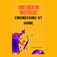 Home Education Masterclass: Engineering at Home