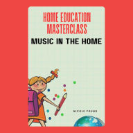 Home Education Masterclass: Music in the Home