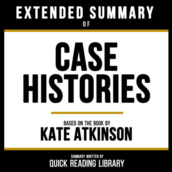 Extended Summary - Case Histories: Based On The Book By Kate Atkinson