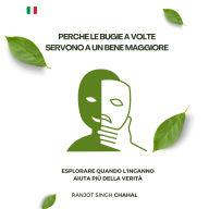 Perché le bugie a volte servono a un bene maggiore: Esplorare quando l'inganno aiuta più della verità