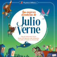 Las mejores aventuras de Julio Verne Vol 1: Viaje al centro de la Tierra, Veinte mil leguas de viaje submarino, La vuelta al mundo en ochenta días