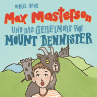 Max Masterson: Und das Geheimnis von Mount Bennister