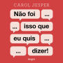 Não foi isso que eu quis dizer!: O lado curioso (e preocupante) do texto e da fala na era da interpretação duvidosa (Abridged)